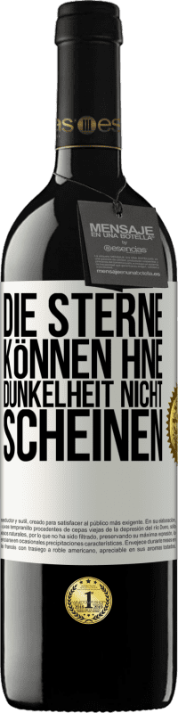 Kostenloser Versand | Rotwein RED Ausgabe MBE Reserve Die Sterne können hne Dunkelheit nicht scheinen Weißes Etikett. Anpassbares Etikett Reserve 12 Monate Ernte 2014 Tempranillo