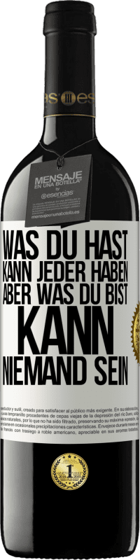 39,95 € | Rotwein RED Ausgabe MBE Reserve Was du hast, kann jeder haben, aber was du bist, kann niemand sein Weißes Etikett. Anpassbares Etikett Reserve 12 Monate Ernte 2016 Tempranillo