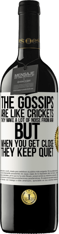 39,95 € | Red Wine RED Edition MBE Reserve The gossips are like crickets, they make a lot of noise from afar, but when you get close they keep quiet White Label. Customizable label Reserve 12 Months Harvest 2015 Tempranillo