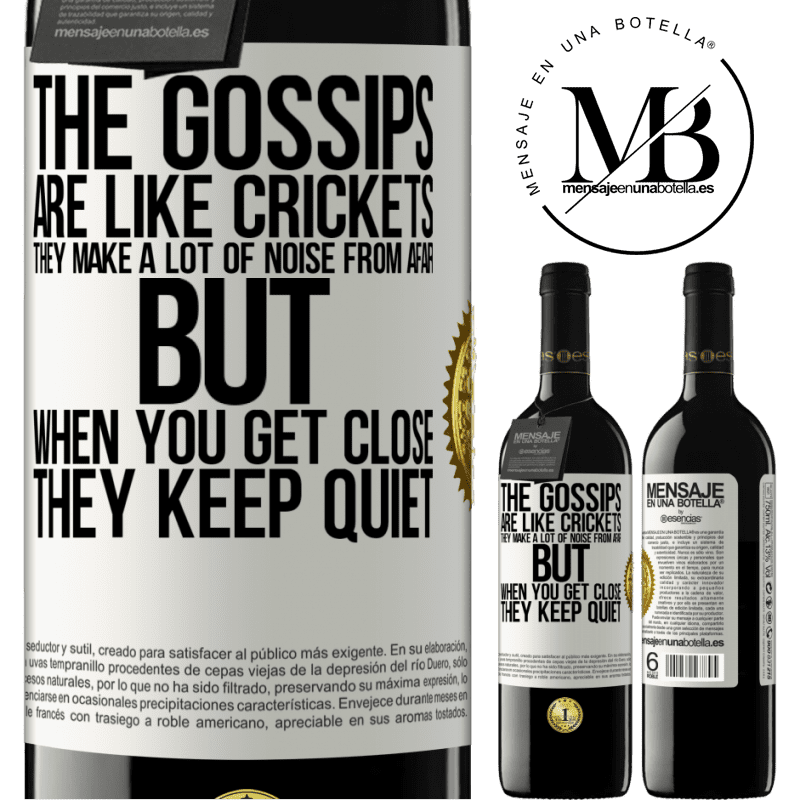 24,95 € Free Shipping | Red Wine RED Edition Crianza 6 Months The gossips are like crickets, they make a lot of noise from afar, but when you get close they keep quiet White Label. Customizable label Aging in oak barrels 6 Months Harvest 2019 Tempranillo