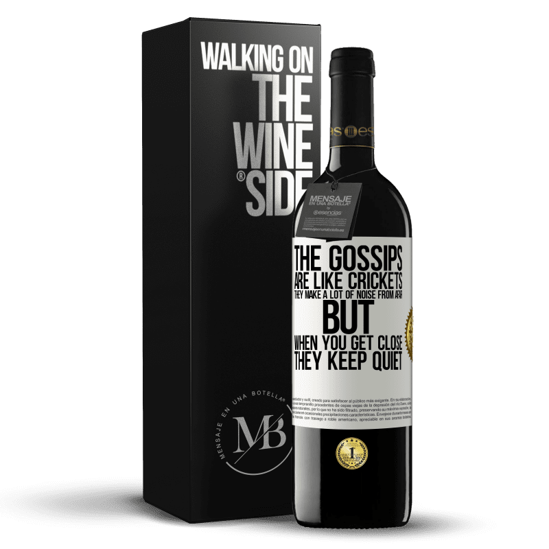 39,95 € Free Shipping | Red Wine RED Edition MBE Reserve The gossips are like crickets, they make a lot of noise from afar, but when you get close they keep quiet White Label. Customizable label Reserve 12 Months Harvest 2014 Tempranillo