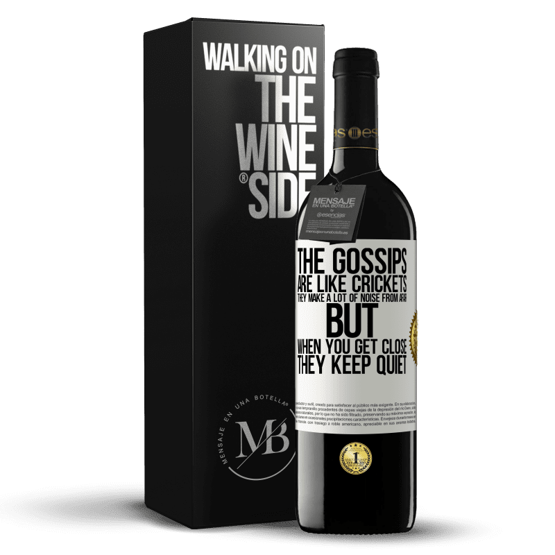 39,95 € Free Shipping | Red Wine RED Edition MBE Reserve The gossips are like crickets, they make a lot of noise from afar, but when you get close they keep quiet White Label. Customizable label Reserve 12 Months Harvest 2015 Tempranillo