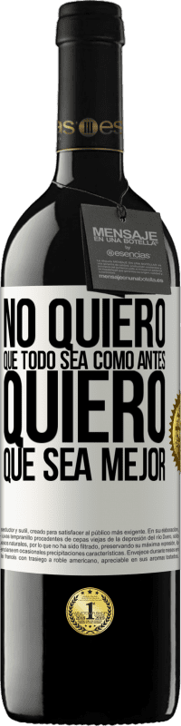 «No quiero que todo sea como antes, quiero que sea mejor» Edición RED MBE Reserva