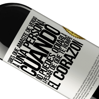 Expresiones Únicas y Personales. «Sabes que amaste de verdad a una persona cuando no puedes odiarla a pesar de que te rompió el corazón» Edición RED MBE Reserva