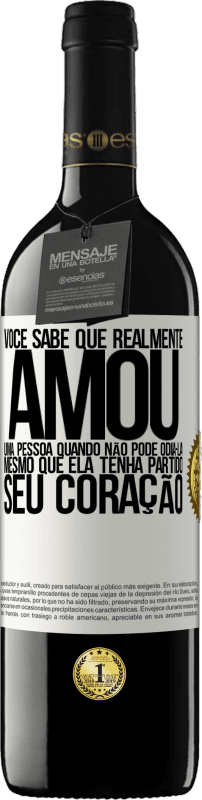 «Você sabe que realmente amou uma pessoa quando não pode odiá-la, mesmo que ela tenha partido seu coração» Edição RED MBE Reserva