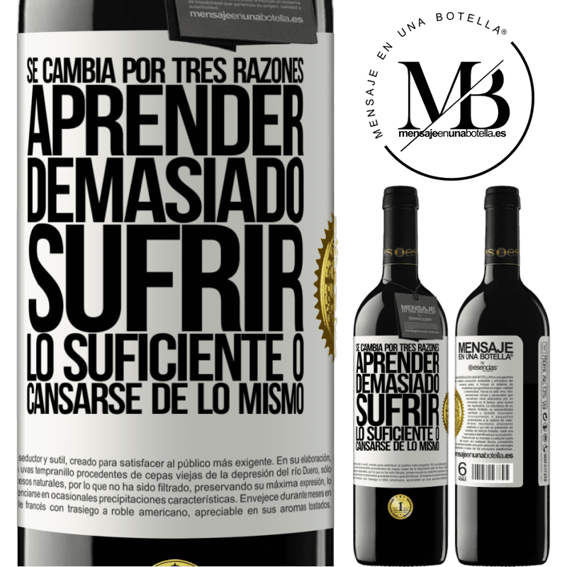 39,95 € Envío gratis | Vino Tinto Edición RED MBE Reserva Se cambia por tres razones. Aprender demasiado, sufrir lo suficiente o cansarse de lo mismo Etiqueta Blanca. Etiqueta personalizable Reserva 12 Meses Cosecha 2015 Tempranillo