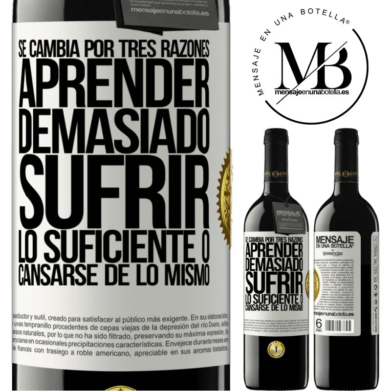 39,95 € Envío gratis | Vino Tinto Edición RED MBE Reserva Se cambia por tres razones. Aprender demasiado, sufrir lo suficiente o cansarse de lo mismo Etiqueta Blanca. Etiqueta personalizable Reserva 12 Meses Cosecha 2016 Tempranillo