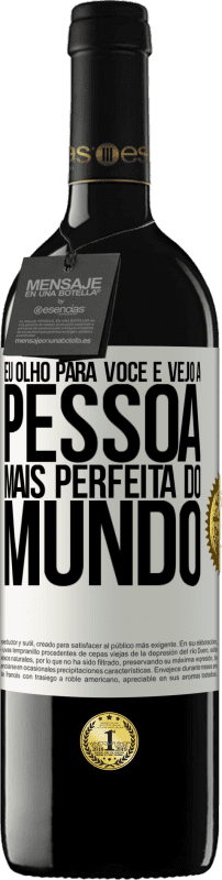 39,95 € | Vinho tinto Edição RED MBE Reserva Eu olho para você e vejo a pessoa mais perfeita do mundo Etiqueta Branca. Etiqueta personalizável Reserva 12 Meses Colheita 2015 Tempranillo