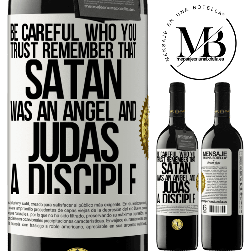 24,95 € Free Shipping | Red Wine RED Edition Crianza 6 Months Be careful who you trust. Remember that Satan was an angel and Judas a disciple White Label. Customizable label Aging in oak barrels 6 Months Harvest 2019 Tempranillo