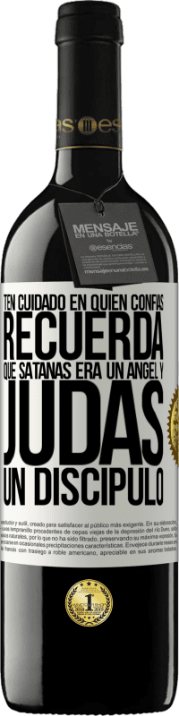 «Ten cuidado en quién confías. Recuerda que Satanás era un ángel y Judas un discípulo» Edición RED MBE Reserva