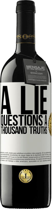 «A lie questions a thousand truths» RED Edition MBE Reserve