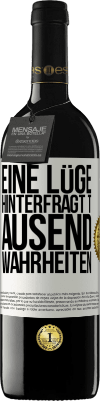 39,95 € | Rotwein RED Ausgabe MBE Reserve Eine Lüge hinterfragt tausend Wahrheiten Weißes Etikett. Anpassbares Etikett Reserve 12 Monate Ernte 2015 Tempranillo