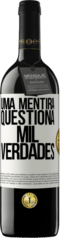 39,95 € | Vinho tinto Edição RED MBE Reserva Uma mentira questiona mil verdades Etiqueta Branca. Etiqueta personalizável Reserva 12 Meses Colheita 2015 Tempranillo