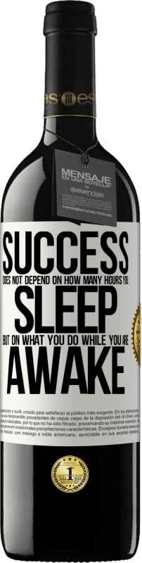 39,95 € | Red Wine RED Edition MBE Reserve Success does not depend on how many hours you sleep, but on what you do while you are awake White Label. Customizable label Reserve 12 Months Harvest 2015 Tempranillo