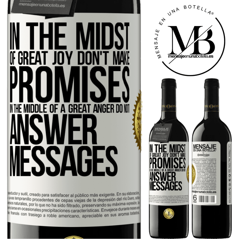 24,95 € Free Shipping | Red Wine RED Edition Crianza 6 Months In the midst of great joy, don't make promises. In the middle of a great anger, do not answer messages White Label. Customizable label Aging in oak barrels 6 Months Harvest 2019 Tempranillo