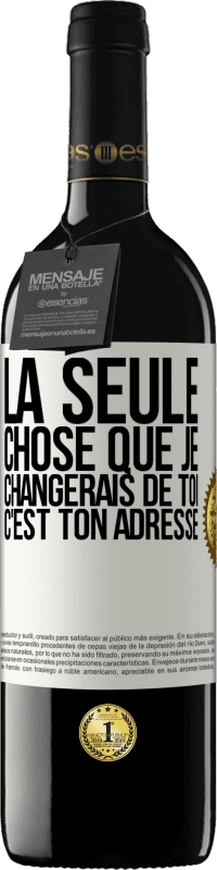 39,95 € Envoi gratuit | Vin rouge Édition RED MBE Réserve La seule chose que je changerais de toi c'est ton adresse Étiquette Blanche. Étiquette personnalisable Réserve 12 Mois Récolte 2015 Tempranillo