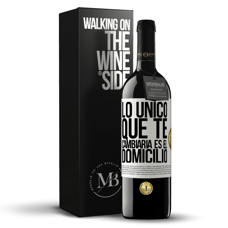 39,95 € Envío gratis | Vino Tinto Edición RED MBE Reserva Lo único que te cambiaría es el domicilio Etiqueta Blanca. Etiqueta personalizable Reserva 12 Meses Cosecha 2015 Tempranillo