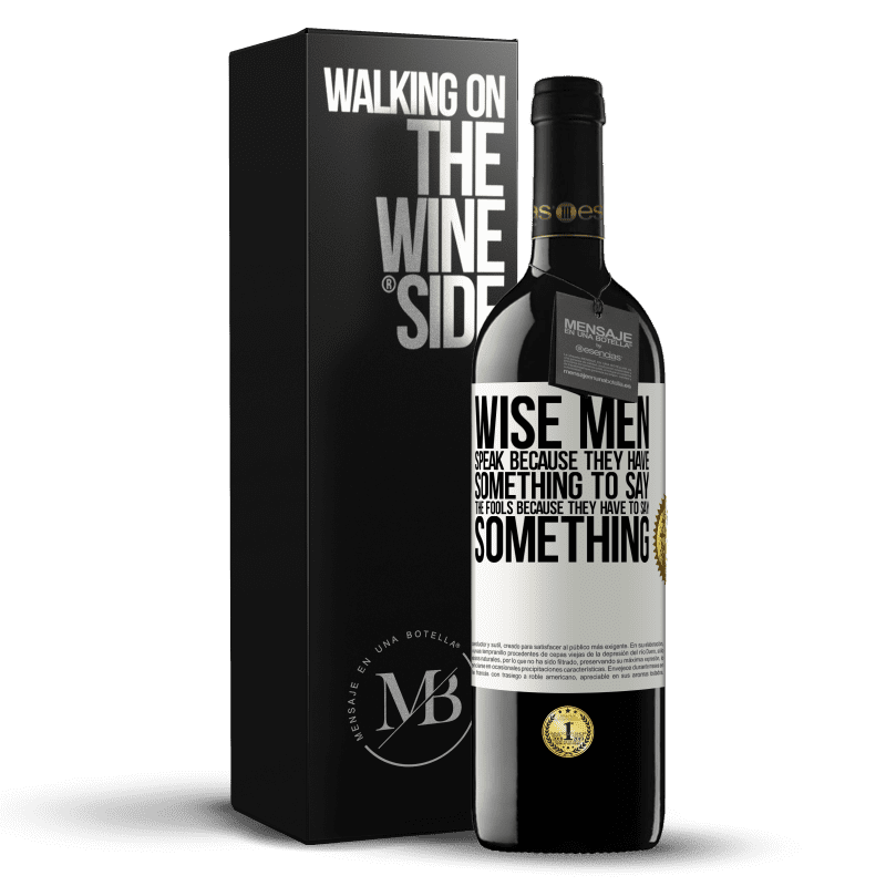 39,95 € Free Shipping | Red Wine RED Edition MBE Reserve Wise men speak because they have something to say the fools because they have to say something White Label. Customizable label Reserve 12 Months Harvest 2014 Tempranillo