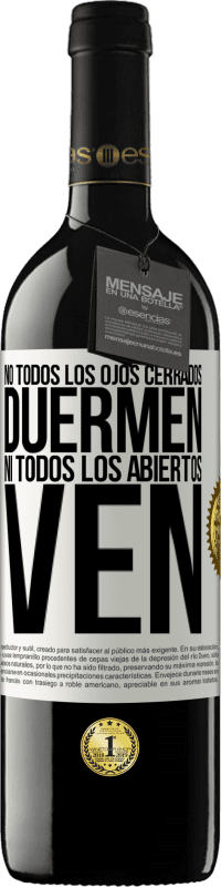 «No todos los ojos cerrados duermen… ni todos los abiertos ven» Edición RED MBE Reserva