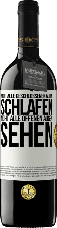 39,95 € Kostenloser Versand | Rotwein RED Ausgabe MBE Reserve Nicht alle geschlossenen Augen schlafen, nicht alle offenen Augen sehen Weißes Etikett. Anpassbares Etikett Reserve 12 Monate Ernte 2016 Tempranillo