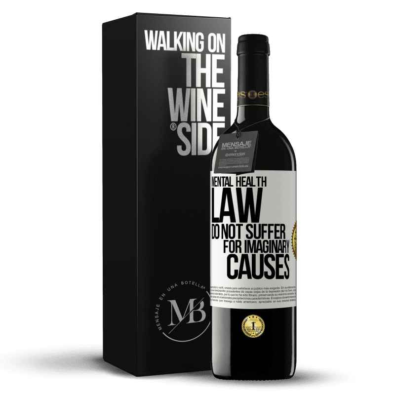 39,95 € Free Shipping | Red Wine RED Edition MBE Reserve Mental Health Law: Do not suffer for imaginary causes White Label. Customizable label Reserve 12 Months Harvest 2015 Tempranillo