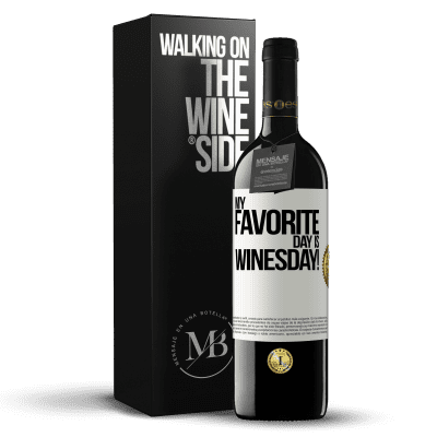 «My favorite day is winesday!» RED Edition MBE Reserve