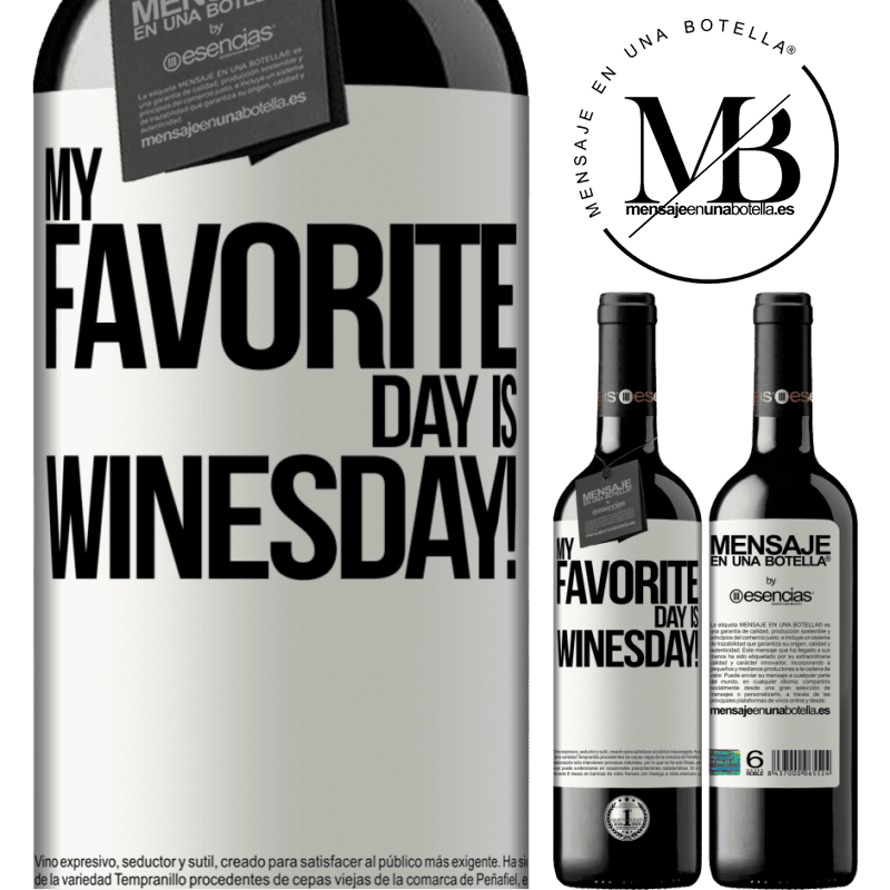 «My favorite day is winesday!» Édition RED MBE Réserve