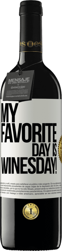39,95 € | Vino Tinto Edición RED MBE Reserva My favorite day is winesday! Etiqueta Blanca. Etiqueta personalizable Reserva 12 Meses Cosecha 2014 Tempranillo
