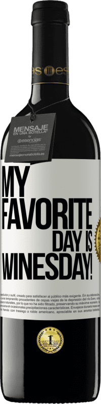 39,95 € Envío gratis | Vino Tinto Edición RED MBE Reserva My favorite day is winesday! Etiqueta Blanca. Etiqueta personalizable Reserva 12 Meses Cosecha 2015 Tempranillo