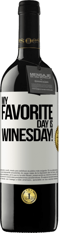 39,95 € | Rotwein RED Ausgabe MBE Reserve My favorite day is winesday! Weißes Etikett. Anpassbares Etikett Reserve 12 Monate Ernte 2014 Tempranillo