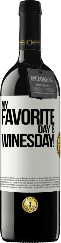 39,95 € | Rotwein RED Ausgabe MBE Reserve My favorite day is winesday! Weißes Etikett. Anpassbares Etikett Reserve 12 Monate Ernte 2015 Tempranillo