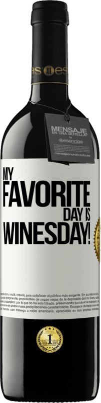 39,95 € Kostenloser Versand | Rotwein RED Ausgabe MBE Reserve My favorite day is winesday! Weißes Etikett. Anpassbares Etikett Reserve 12 Monate Ernte 2016 Tempranillo