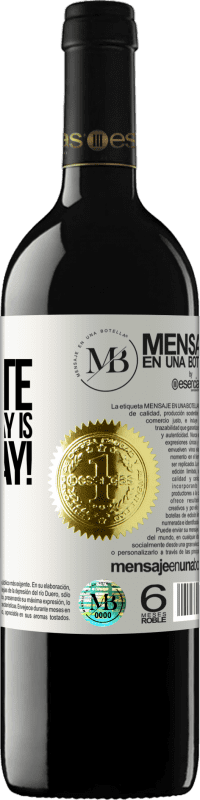 «My favorite day is winesday!» Edizione RED MBE Riserva