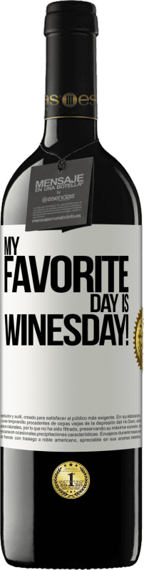«My favorite day is winesday!» Edição RED MBE Reserva