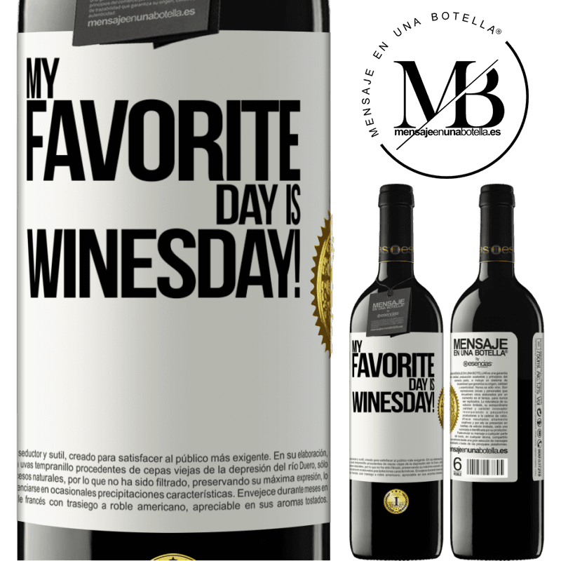 39,95 € Envio grátis | Vinho tinto Edição RED MBE Reserva My favorite day is winesday! Etiqueta Branca. Etiqueta personalizável Reserva 12 Meses Colheita 2015 Tempranillo