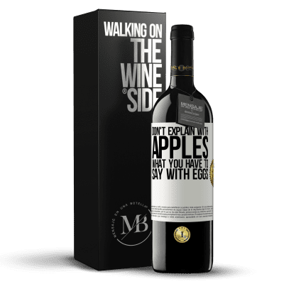 «Don't explain with apples what you have to say with eggs» RED Edition MBE Reserve