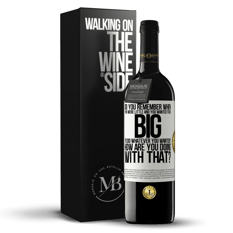 39,95 € Free Shipping | Red Wine RED Edition MBE Reserve do you remember when you were little and you wanted to be big to do whatever you wanted? How are you doing with that? White Label. Customizable label Reserve 12 Months Harvest 2016 Tempranillo