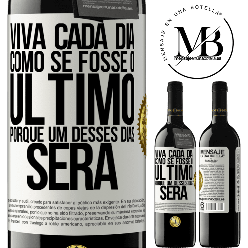 39,95 € Envio grátis | Vinho tinto Edição RED MBE Reserva Viva cada dia como se fosse o último, porque um desses dias será Etiqueta Branca. Etiqueta personalizável Reserva 12 Meses Colheita 2016 Tempranillo