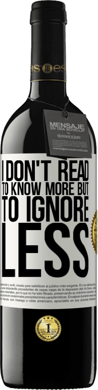 «Я не читаю, чтобы знать больше, но игнорировать меньше» Издание RED MBE Бронировать