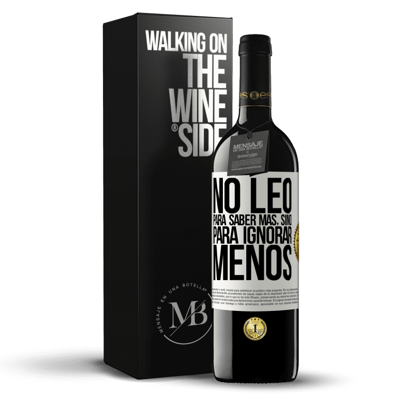 39,95 € Envío gratis | Vino Tinto Edición RED MBE Reserva No leo para saber más, sino para ignorar menos Etiqueta Blanca. Etiqueta personalizable Reserva 12 Meses Cosecha 2015 Tempranillo