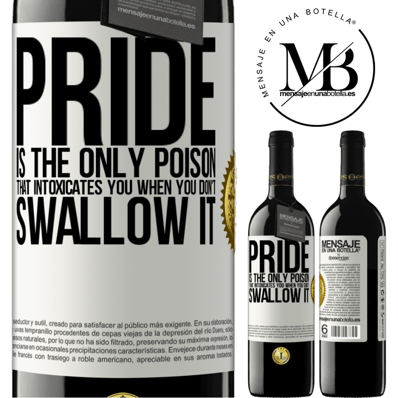 24,95 € Free Shipping | Red Wine RED Edition Crianza 6 Months Pride is the only poison that intoxicates you when you don't swallow it White Label. Customizable label Aging in oak barrels 6 Months Harvest 2019 Tempranillo