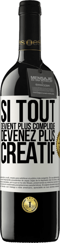 39,95 € | Vin rouge Édition RED MBE Réserve Si tout devient plus compliqué, devenez plus créatif Étiquette Blanche. Étiquette personnalisable Réserve 12 Mois Récolte 2015 Tempranillo