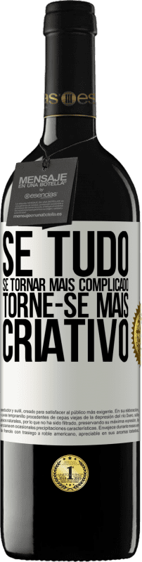 39,95 € Envio grátis | Vinho tinto Edição RED MBE Reserva Se tudo se tornar mais complicado, torne-se mais criativo Etiqueta Branca. Etiqueta personalizável Reserva 12 Meses Colheita 2015 Tempranillo