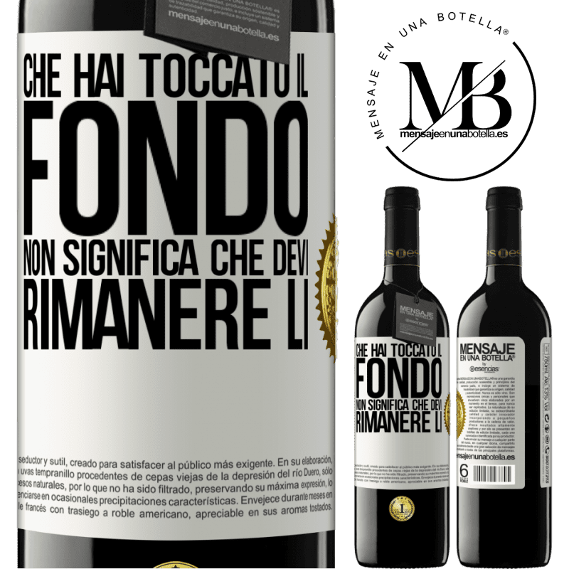 39,95 € Spedizione Gratuita | Vino rosso Edizione RED MBE Riserva Che hai toccato il fondo non significa che devi rimanere lì Etichetta Bianca. Etichetta personalizzabile Riserva 12 Mesi Raccogliere 2014 Tempranillo