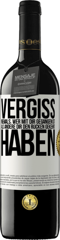 «Vergiss niemals, wer mit dir gegangen ist, als andere dir den Rücken gekehrt haben» RED Ausgabe MBE Reserve
