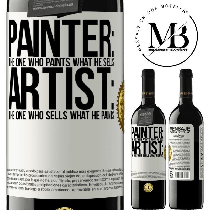 24,95 € Free Shipping | Red Wine RED Edition Crianza 6 Months Painter: the one who paints what he sells. Artist: the one who sells what he paints White Label. Customizable label Aging in oak barrels 6 Months Harvest 2019 Tempranillo