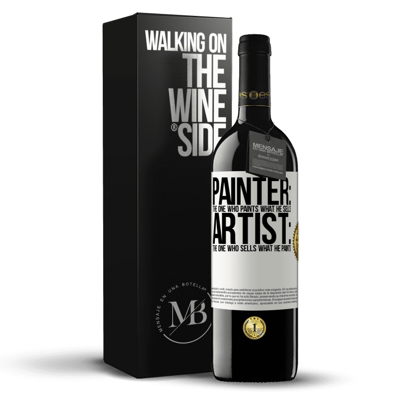 39,95 € Free Shipping | Red Wine RED Edition MBE Reserve Painter: the one who paints what he sells. Artist: the one who sells what he paints White Label. Customizable label Reserve 12 Months Harvest 2014 Tempranillo