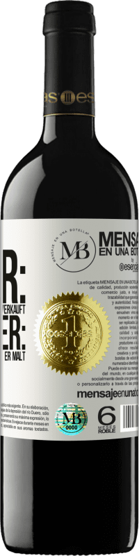 «Maler: derjenige, der anmalt, was er verkauft. Künstler: derjenige, der verkauft, was er malt» RED Ausgabe MBE Reserve