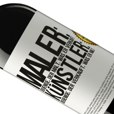 Einzigartige und Persönliche Ausdrücke. «Maler: derjenige, der anmalt, was er verkauft. Künstler: derjenige, der verkauft, was er malt» RED Ausgabe MBE Reserve