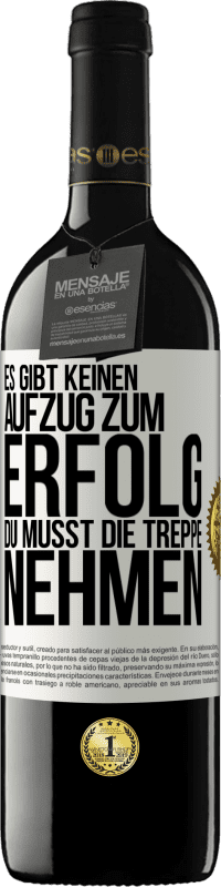 Kostenloser Versand | Rotwein RED Ausgabe MBE Reserve Es gibt keinen Aufzug zum Erfolg. Du musst die Treppe nehmen Weißes Etikett. Anpassbares Etikett Reserve 12 Monate Ernte 2014 Tempranillo